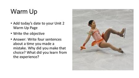 Warm Up Add today’s date to your Unit 2 Warm Up Page