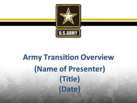 Army Transition Overview