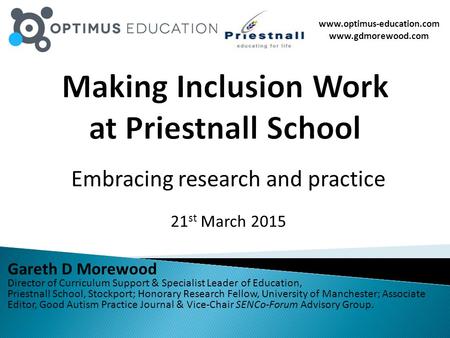 Www.optimus-education.com www.gdmorewood.com 21 st March 2015 Gareth D Morewood Director of Curriculum Support & Specialist Leader of Education, Priestnall.