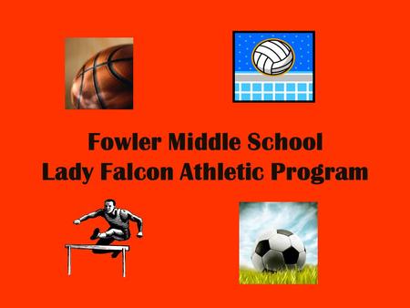 Fowler Middle School Lady Falcon Athletic Program