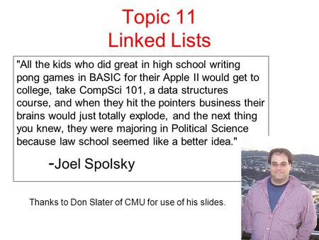 Topic 11 Linked Lists -Joel Spolsky