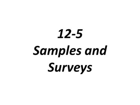 12-5 Samples and Surveys.