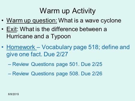 Warm up Activity Warm up question: What is a wave cyclone