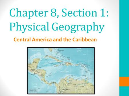 Chapter 8, Section 1: Physical Geography