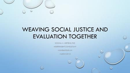 Weaving Social Justice and Evaluation together