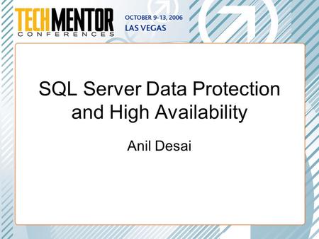 SQL Server Data Protection and High Availability Anil Desai.