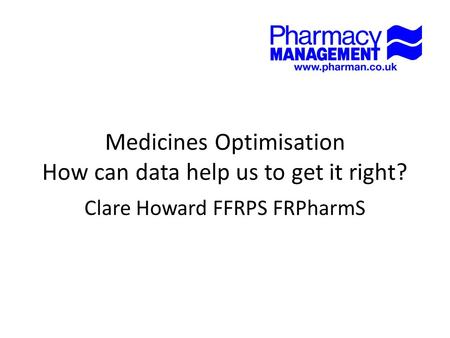 Medicines Optimisation How can data help us to get it right?