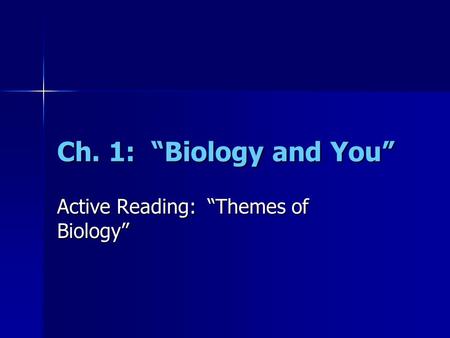 Active Reading: “Themes of Biology”
