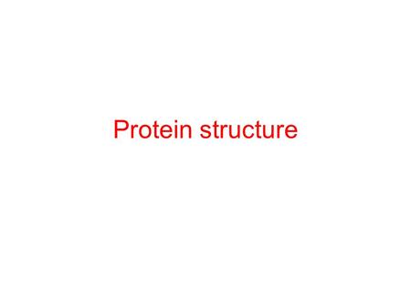 Protein structure. Amino acids Amino acids: R group properties.