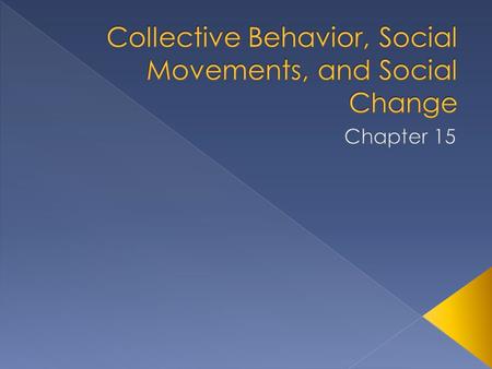 Collective Behavior, Social Movements, and Social Change