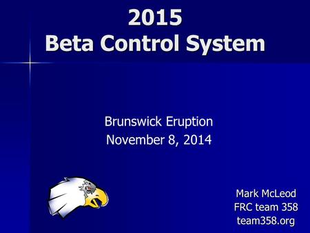 2015 Beta Control System Brunswick Eruption November 8, 2014