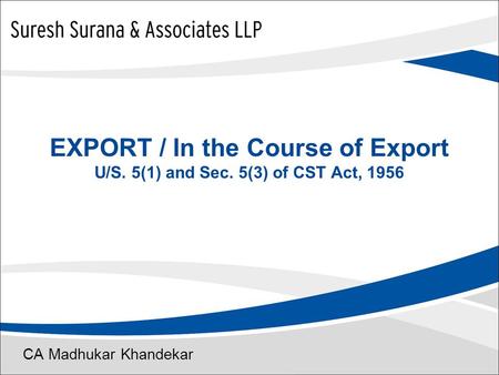 EXPORT / In the Course of Export U/S. 5(1) and Sec