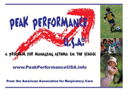 Www.PeakPerformanceUSA.info From the American Association for Respiratory Care.