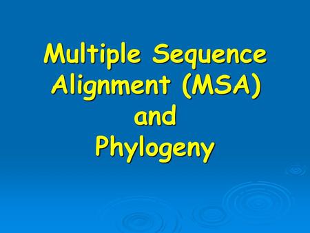 Multiple Sequence Alignment (MSA) and Phylogeny. Clustal X.