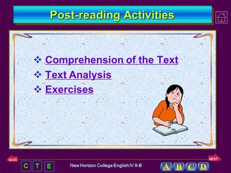 CT E New Horizon College English IV 9-B Post-reading Activities  Comprehension of the Text Comprehension of the Text  Text Analysis Text Analysis 