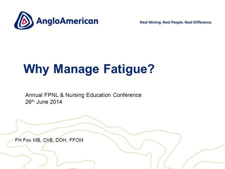 Why Manage Fatigue? Annual FPNL & Nursing Education Conference