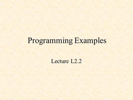 Programming Examples Lecture L2.2. References S12CPUV2 Reference Manual S12CPUV2.pdf(in.zip file) CML-12C32 Manual Development Board for Motorola MC9S12C32.