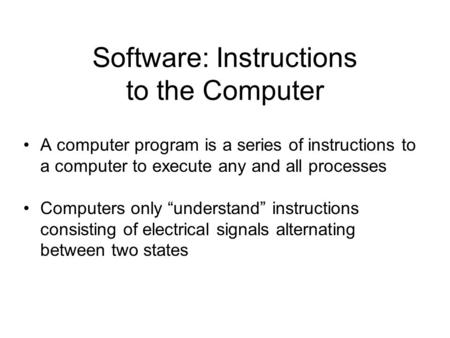 Software: Instructions to the Computer