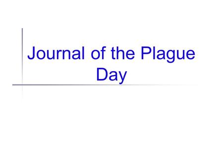 Journal of the Plague Day. Administrivia P2M2 due today P2Rollout due next Thurs (Oct 26) Spec v. 1.0 out today (check class web site) Next Thurs (Oct.