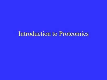 Introduction to Proteomics. First issue of Proteomics- Jan. 1, 2001.