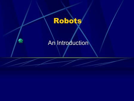Robots An Introduction. Various Robot Fields: Aerospace (air travel, space exploration) Exploration (underwater, space, volcanic) Entertainment Medical.