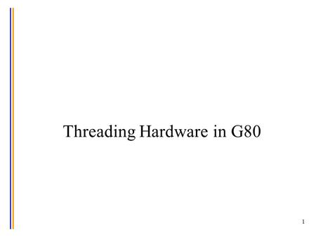 1 Threading Hardware in G80. 2 Sources Slides by ECE 498 AL : Programming Massively Parallel Processors : Wen-Mei Hwu John Nickolls, NVIDIA.