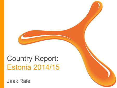 Www.tehnopol.ee Country Report: Estonia 2014/15 Jaak Raie.