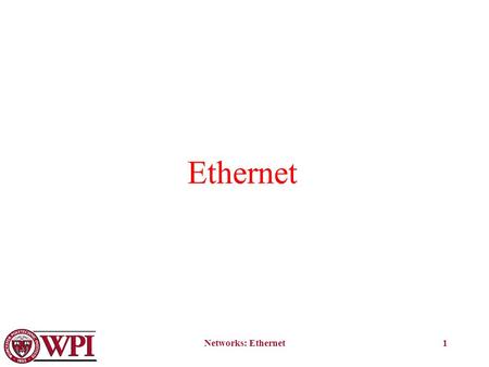 Networks: Ethernet1 Ethernet. Networks: Ethernet2 Ethernet [DEC, Intel, Xerox] 1-persistent, CSMA-CD with Binary Exponential Backoff. Manchester encoding.