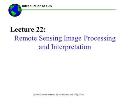 Lecture 22: Remote Sensing Image Processing and Interpretation