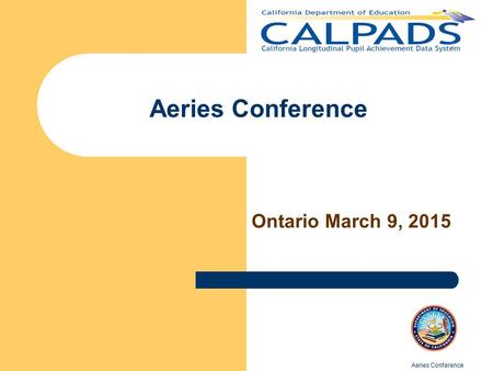 Aeries Conference Ontario March 9, 2015 Aeries Conference.