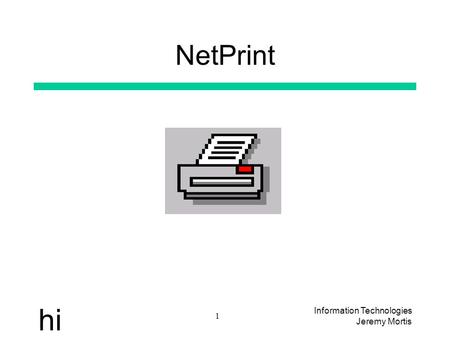 Hi 1 Information Technologies Jeremy Mortis NetPrint.