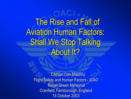 The Rise and Fall of Aviation Human Factors: Shall We Stop Talking About It? The Rise and Fall of Aviation Human Factors: Shall We Stop Talking About It?