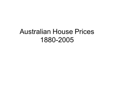 Australian House Prices 1880-2005. Rental value of land.