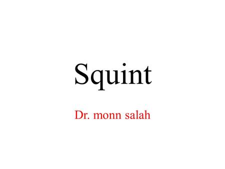 Squint Dr. monn salah. Extraocular Muscles Origin Common tendon at the apex of orbit. (Annulus tendinious communis of zinn)