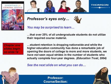 Professor’s eyes only… You may be surprised to learn… …that over 25% of all undergraduate students do not utilize their required course material. …student.