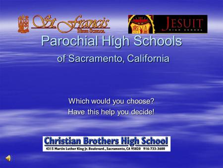 Parochial High Schools of Sacramento, California Which would you choose? Have this help you decide!