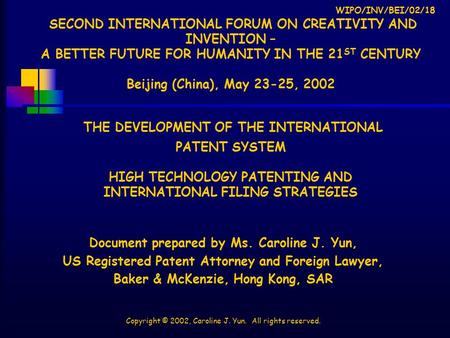 WIPO/INV/BEI/02/18 SECOND INTERNATIONAL FORUM ON CREATIVITY AND INVENTION – A BETTER FUTURE FOR HUMANITY IN THE 21 ST CENTURY Beijing (China), May 23-25,