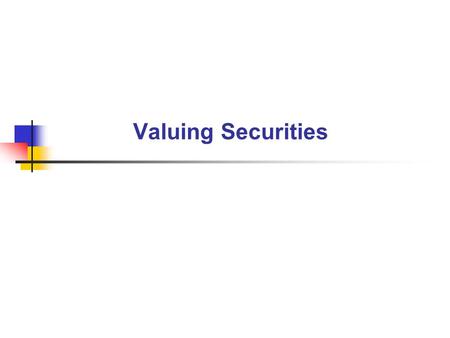 Valuing Securities.