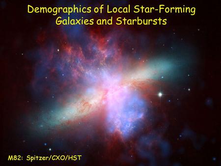 Demographics of Local Star-Forming Galaxies and Starbursts M82: Spitzer/CXO/HST.