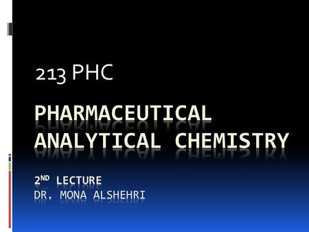 213 PHC. Acid-Base Equilibria (1) By the end of this lecture, you should be able to:  Define the pH of a solution.  Calculate the pH of strong acids.