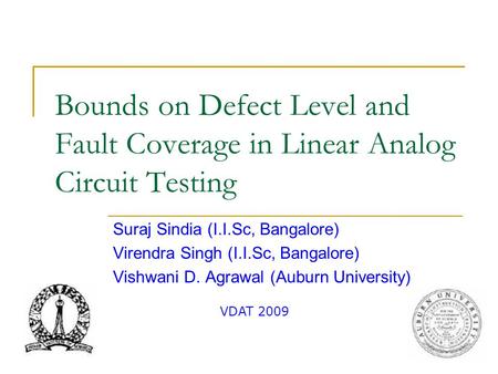 Bounds on Defect Level and Fault Coverage in Linear Analog Circuit Testing Suraj Sindia (I.I.Sc, Bangalore) Virendra Singh (I.I.Sc, Bangalore) Vishwani.