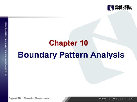 Copyright © 2012 Elsevier Inc. All rights reserved.. Chapter 10 Boundary Pattern Analysis.