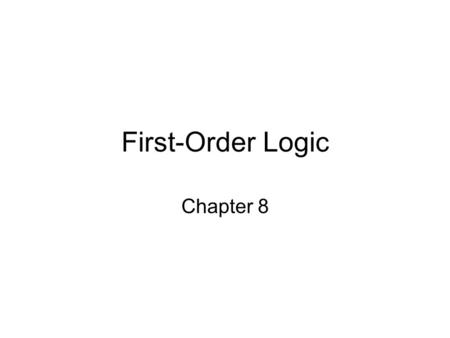 First-Order Logic Chapter 8.