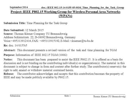 Doc.: IEEE 802.15-14-0155-05-003d_Time_Planning_for_the_Task_Group Submission September 2014 Thomas Kürner (TU Braunschweig). Slide 1 Project: IEEE P802.15.