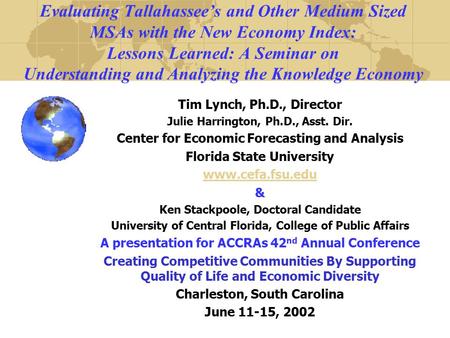 Evaluating Tallahassee’s and Other Medium Sized MSAs with the New Economy Index: Lessons Learned: A Seminar on Understanding and Analyzing the Knowledge.