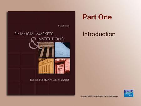 Part One Introduction. Chapter 1 Why Study Financial Markets and Institutions?
