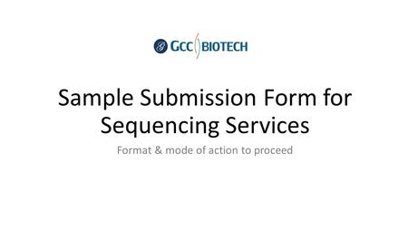 Sample Submission Form for Sequencing Services Format & mode of action to proceed.
