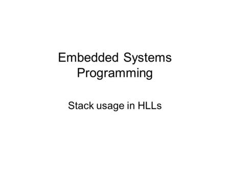 Embedded Systems Programming Stack usage in HLLs.