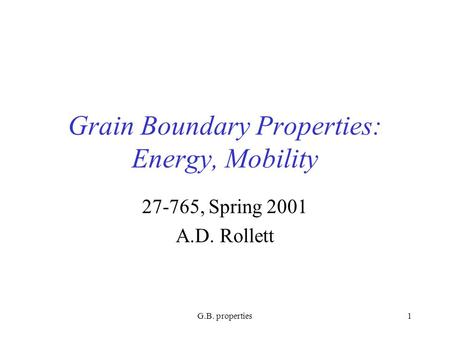 Grain Boundary Properties: Energy, Mobility
