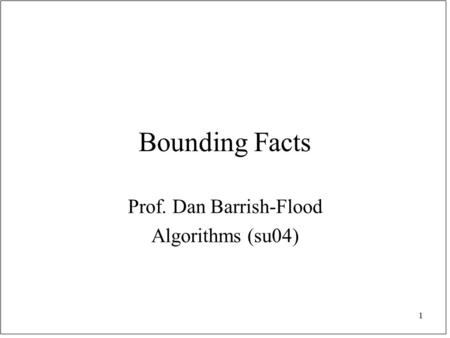 Prof. Dan Barrish-Flood Algorithms (su04)